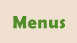 Menus